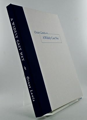 A WIDELY CAST NET. SELECTIONS FROM THE WORK OF A VETERAN CALIFORNIA WRITER CHOSEN WITH COMMENTS B...