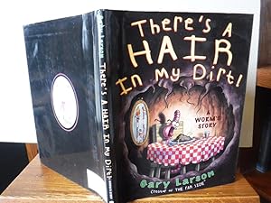 There's a Hair in My Dirt!: A Worm's Story