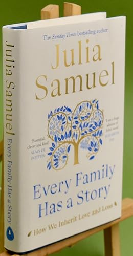 Every Family Has A Story. How we Inherit Love and Loss. First Printing. Signed by the Author