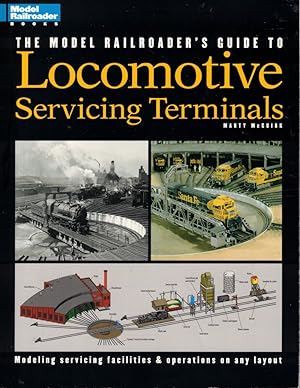 Model Railroader's Guide to Locomotive Servicing Terminals