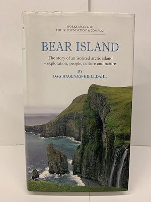 Bear Island: The Story of an Isolated Arctic Island - Exploration, People, Culture and Nature