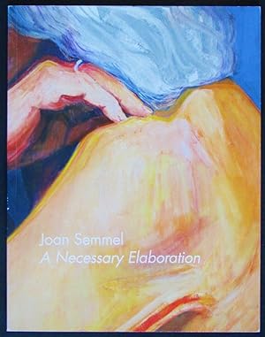 Joan Semmel : a necessary elaboration.