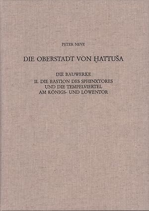 Die Oberstadt von Hattusa. Die Bauwerke: II [2]: Die Bastion des Sphinxtores und die Tempelvierte...