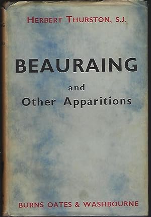 Beauraing and Other Apparitions - an account of some borderland cases in the psychology of mysticism