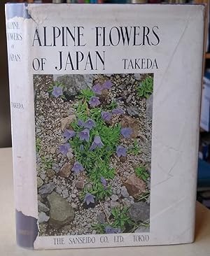 Alpine Flowers of Japan - descriptions of one hundred select species together with cultural metho...