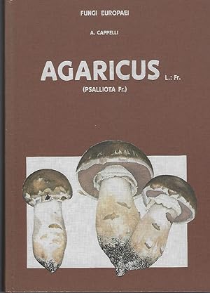Agaricus (Psalliota Fr.) [Fungi Europaei Volume 1]