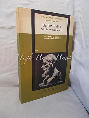 Galileo Galilei: His Life and His Works (Men of Physics)