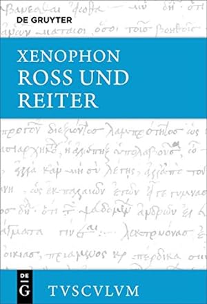 Ross und Reiter : Griechisch - Deutsch. herausgegeben und übersetzt von Kai Brodersen / Sammlung ...