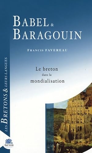 Babel & baragouin : Le breton dans la mondialisation - Francis Favereau