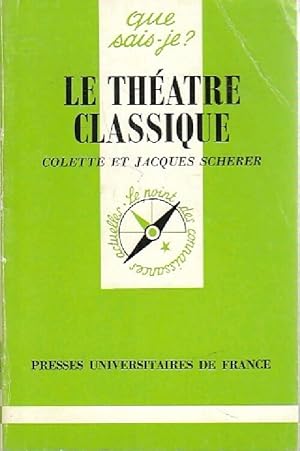 Le th  tre classique - Colette Scherer