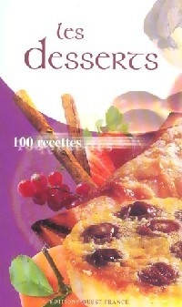 Les desserts : 100 recettes - Collectif