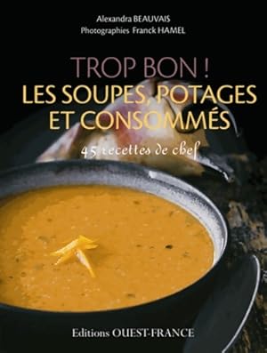 Trop bon les soupes potages et consomm?s - Cniel - Beauvais