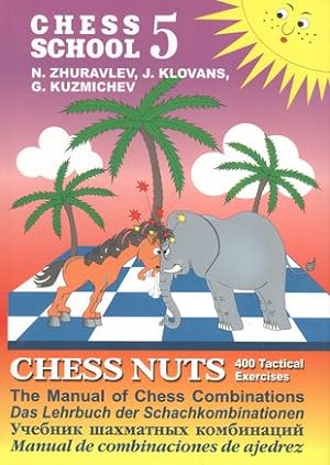 Chess school 5. Chess nuts. 400 Tactical Exercises. The Manual of Chess Combinations / Shakhmatny...