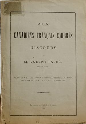 Aux canadiens français émigrés. Discours par M. Joseph Tassé, député d'Ottawa