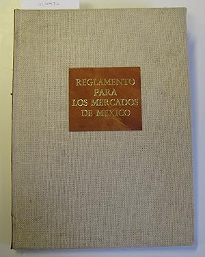 Reglameno para los Mercados de Mexico| Edicion facsimilar de la impresion hecha en 1791 por Don F...