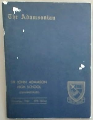 THE AdAMSONIAN: Sir John Adamson High School Johannesburg - December, 1967 - 57th Edition