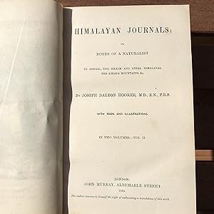 Himalayan Journals; or notes of a naturalist in bengal, the sikkim and Nepal Himalayas, The Khasi...