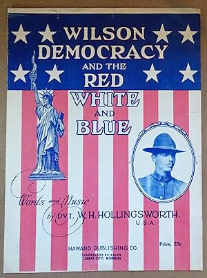 Wilson Democracy and the Red White and Blue, 1918, Comp Sheet Music