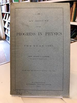 An Account of the Progress In Physics in the year 1883. From the Smithsonian Report for 1883.