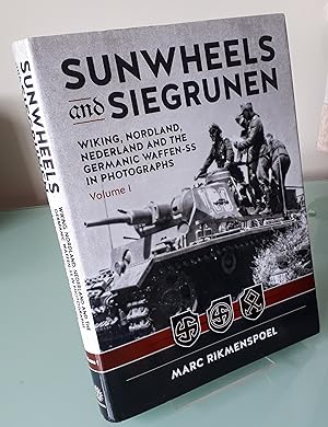 Sunwheels and Siegrunen: Wiking, Nordland, Nederland and the Germanic Waffen-SS in Photographs: V...