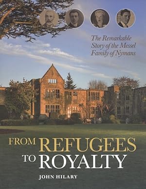 From Refugees to Royalty: The Remarkable Story of the Messel Family of Nymans