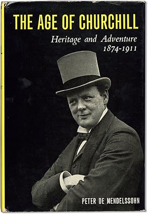 The Age of Churchill: Heritage and Adventure 1874-1911