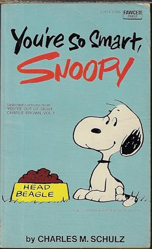 YOU'RE SO SMART, SNOOPY; Selected Cartoons from You're Out of Sight, Charlie Brown, Vol. 1