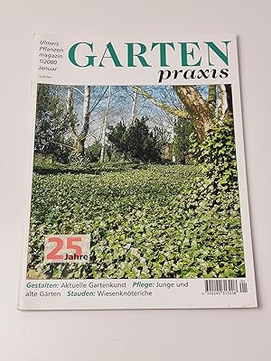 Gartenpraxis. Ulmers Pflanzenmagazin 1/2000 - Pflege: Junge und alte Gärten; Stauden: Wiesenknöte...