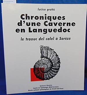 Chroniques d'une caverne en Languedoc. Le traouc del Calel trou de la Lampe à Sorèze