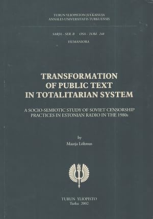 Transformation of Public Text in Totalitarian System : A Socio-Semiotic Study of Soviet Censorshi...