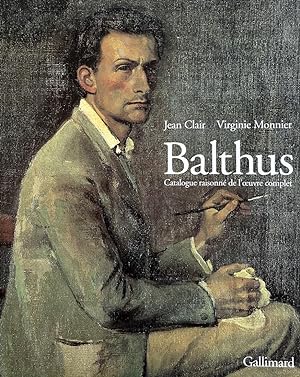 Balthus. Catalogue raisonné de l oeuvre complet