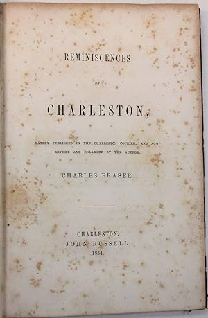 REMINISCENCES OF CHARLESTON, LATELY PUBLISHED IN THE CHARLESTON COURIER, AND NOW REVISED AND ENLA...