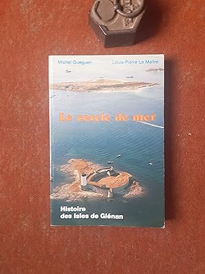 Le cercle de mer - Histoire des Isles de Glénan
