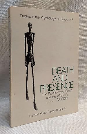 Death and Presence: The Psychology of Death and the After-Life (Studies in the Psychology of Reli...