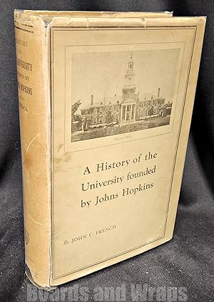 A History of the University Founded by Johns Hopkins
