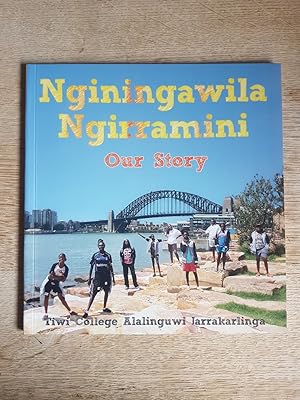 Nginingawila Ngirramini : Our Story