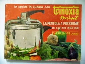 Lo sprint in cucina con TRINOXIA Sprint LA PENTOLA A PRESSIONE IN ACCIAIO INOX 18/8 CALDERONI Fra...