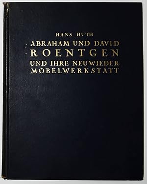 Abraham und David Roentgen und ihre Neuwieder Möbelwerkstatt.