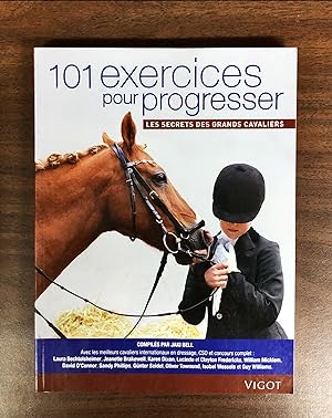 101 exercices pour progresser: Les secrets des grands cavaliers