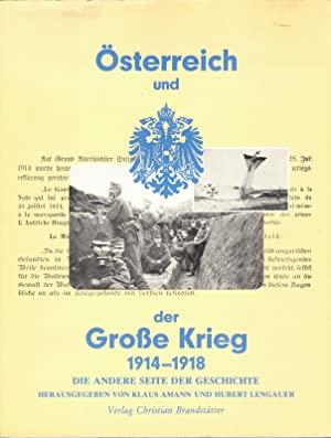 Österreich und der Grosse Krieg, 1914-1918: Die andere Seite der Geschichte