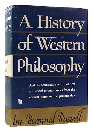 A HISTORY OF WESTERN PHILOSOPHY And its Connection with Political and Social Circumstances from t...