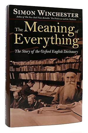 THE MEANING OF EVERYTHING : The Story of the Oxford English Dictionary