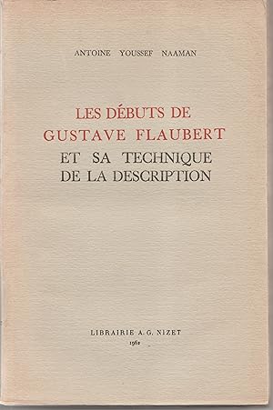 Les débuts de Gustave Flaubert et sa technique de la description.