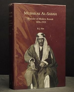 Mubarak Al-Sabah Founder of Modern Kuwait 1896-1915