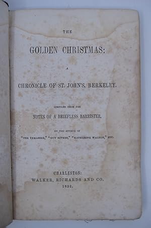 The Golden Christmas: A Chronicle of St. John's Berkeley. Compiled from the Notes of a Briefless ...