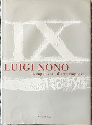 Luigi Nono. Un capolavoro d'arte riappare.