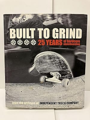 Built to Grind: 25 Years of Hardcore Skateboarding