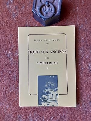 Hôpitaux anciens de Montereau - L'Hôtel-Dieu. La Charité. Le Nouvel Hospice - Leur histoire des o...