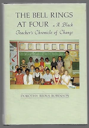 The Bell Rings at Four: A Black Teacher's Chronicle of Change
