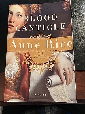 Blood Canticle, ("Vampire Chronicles" Series #10), Uncorrected Proof, First Edition, New, RARE